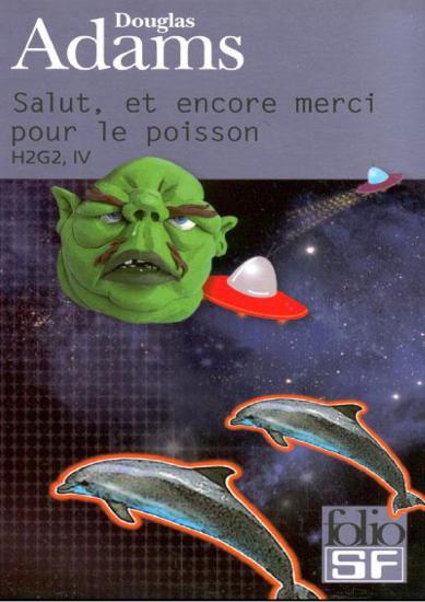 [H2G2-4] Salut, et encore merci pour le poisson