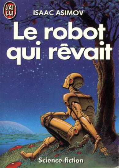 [Robots-3]Le robot qui r&ecirc;vait