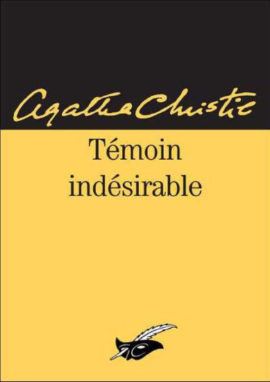 T&eacute;moin ind&eacute;sirable