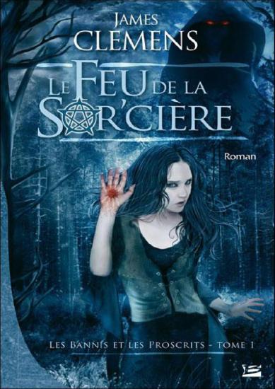 [Bannis et Proscrits-1] Le Feu de la Sor'ci&egrave;re