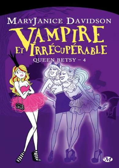 [Queen Betsy-4] Vampire et Irr&eacute;cuperable