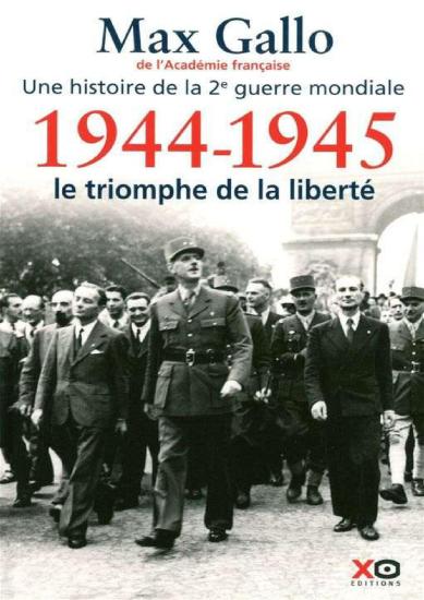 [Histoire 2e Guerre Mondiale-5] 1944-1945-Le triomphe de la liberte