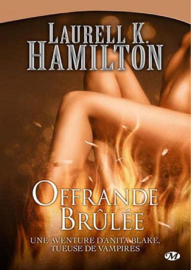 [Anita Blake-7]Offrande brul&eacute;e