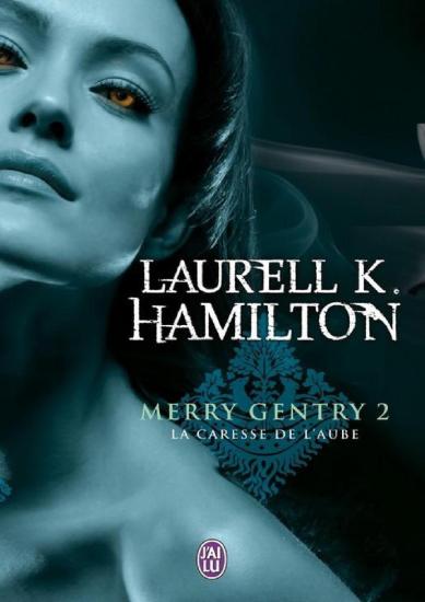 [Merry Gentry-2] La caresse de l'aube