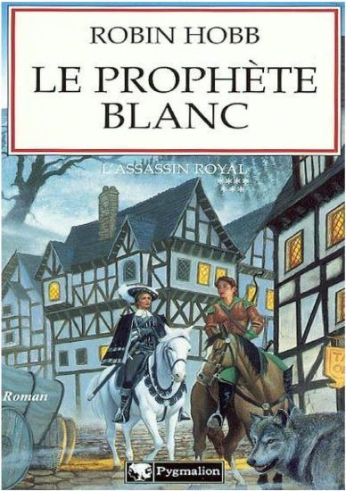 [Assassin Royal-07] Le proph&egrave;te blanc