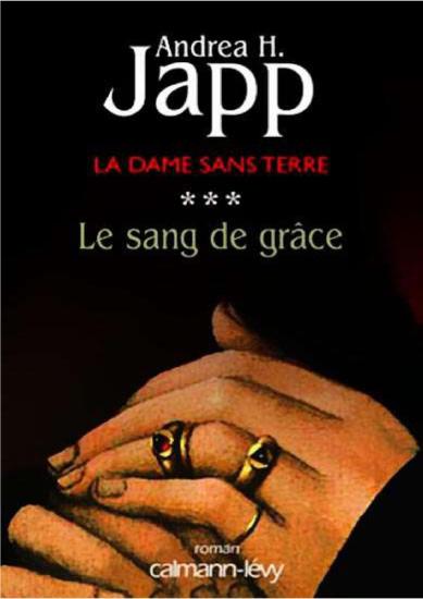 [La dame sans terre-3] Le Sang de Gr&acirc;ce