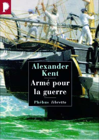 [Bolitho-04] Arm&eacute; pour la guerre