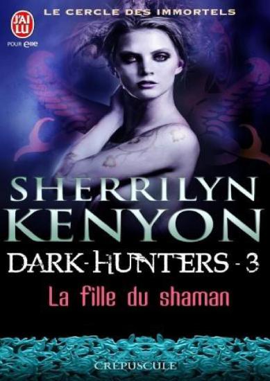 [Le Cercle des Immortels-3] La Fille du Shaman