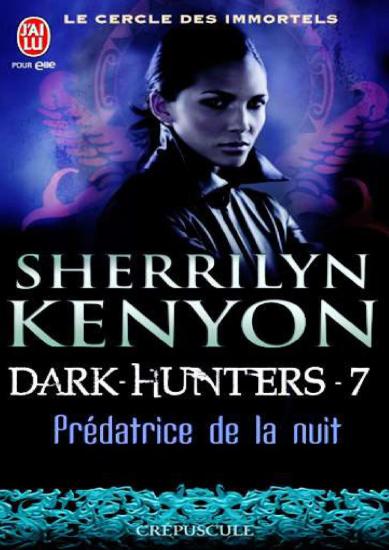 [Le Cercle des Immortels-7] Pr&eacute;datrice de la Nuit