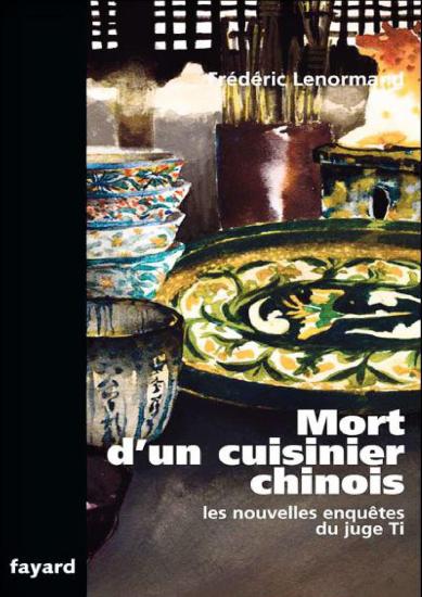 [Juge Ti NE-06] Mort d'un cuisinier chinois