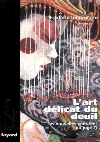 [Juge Ti NE-07] L'art d&eacute;licat du deuil