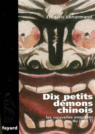 [Juge Ti NE-09] Dix petits d&eacute;mons chinois