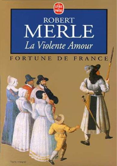 [Fortune de France-05] La Violente Amour