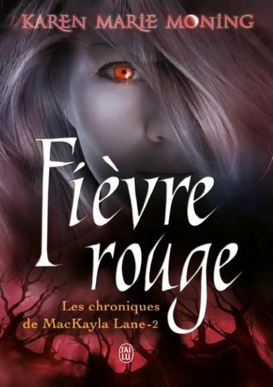 [Chroniques de MacKayla Lane-2] Fi&egrave;vre rouge