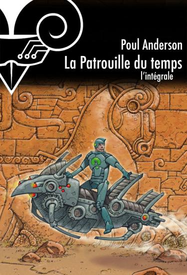 La Patrouille du temps, l'int&eacute;grale