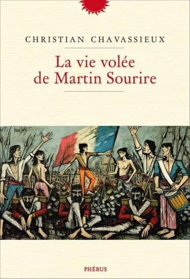 La vie vol&eacute;e de Martin Sourire