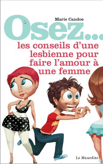 Osez... Les conseils d'une lesbienne
