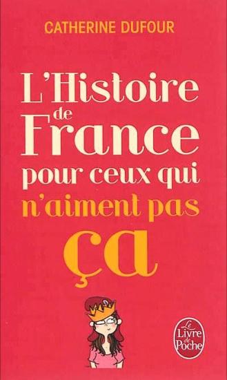 L'Histoire de France pour ceux qui n'aiment pas &ccedil;a