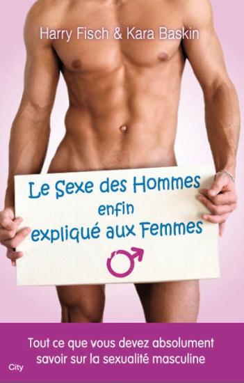 Le Sexe des Hommes enfin expliqu&eacute; aux Femmes