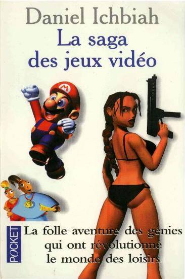 La Saga des jeux videos (Ichbiah Daniel) (Z-Library)