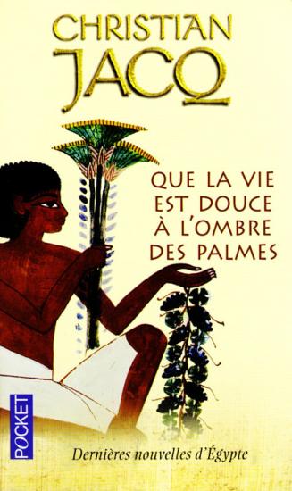 Que la vie est douce &agrave; l'ombre des palmes