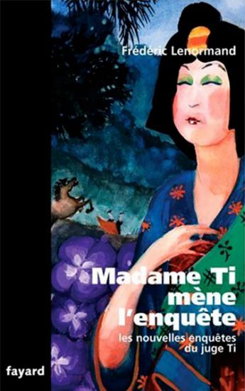 Madame Ti m&egrave;ne l'enqu&ecirc;te