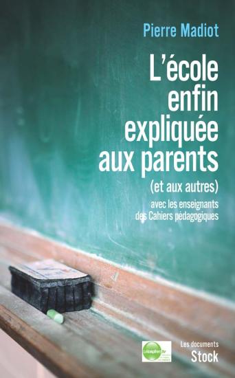 L'&eacute;cole enfin expliqu&eacute;e aux parents (et aux autres)