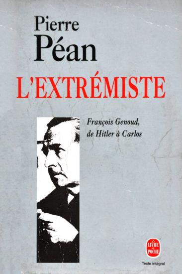 L'Extr&eacute;miste-Fran&ccedil;ois Genoud, de Hitler &agrave; Carlos