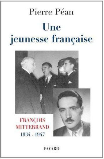 Une jeunesse fran&ccedil;aise , Fran&ccedil;ois Mitterrand, 1934-1947